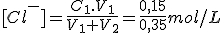 [Cl^-]=\frac{C_1.V_1}{V_1+V_2}=\frac{0,15}{0,35}mol/L